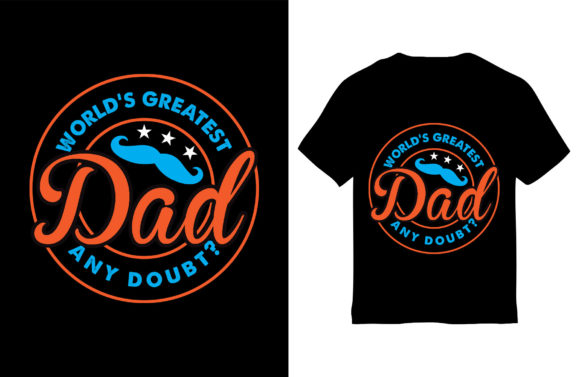 Dad T-Shirt Design, World’s Greatest Dad