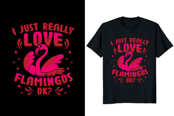 I Just Really Love Flamingos Ok T-shirt