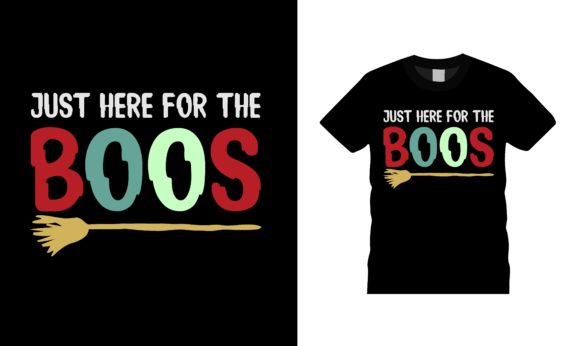 Just Here for the Boos T-shirt Design