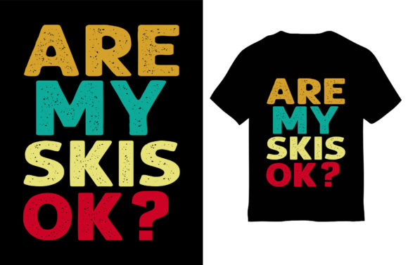 Winter T-shirt Design, Are My Skis Ok